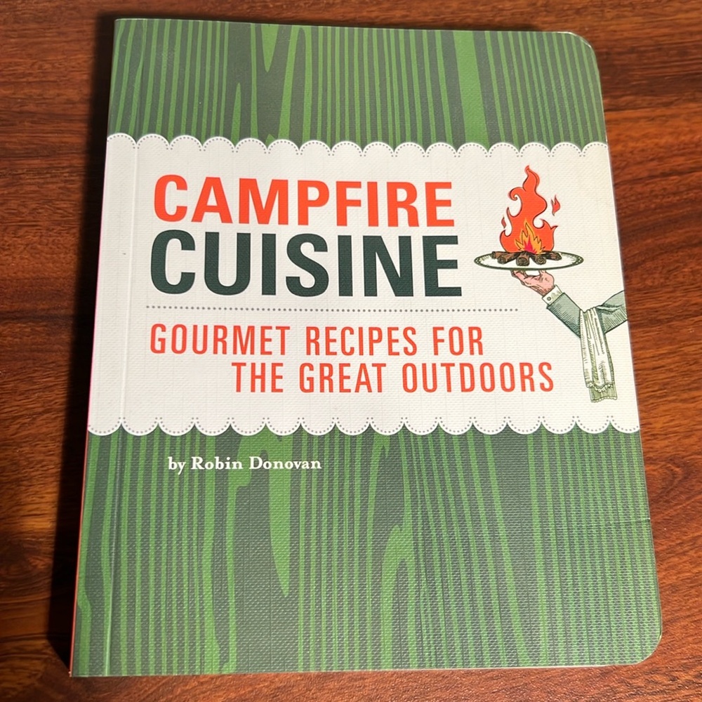 Campfire cuisine, by Robin Donovan